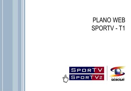 PLANO WEB SPORTV - T1.