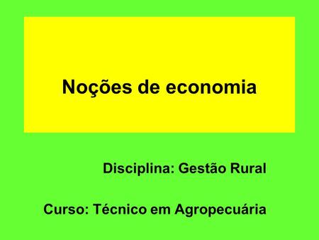 Disciplina: Gestão Rural Curso: Técnico em Agropecuária