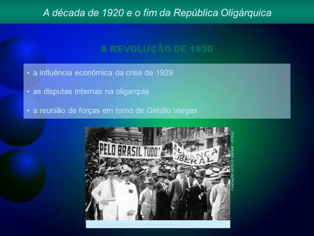 A década de 1920 e o fim da República Oligárquica