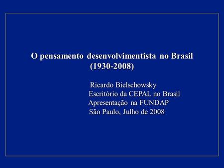 O pensamento desenvolvimentista no Brasil