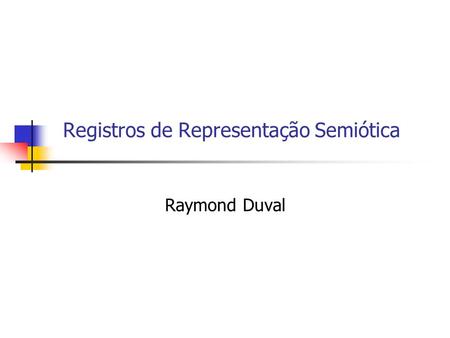 Registros de Representação Semiótica