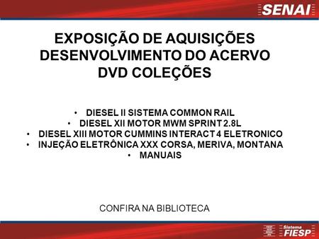 EXPOSIÇÃO DE AQUISIÇÕES DESENVOLVIMENTO DO ACERVO DVD COLEÇÕES