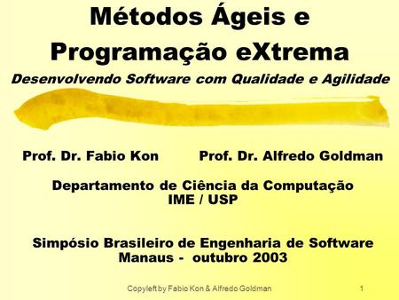 Prof. Dr. Fabio Kon Prof. Dr. Alfredo Goldman