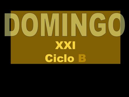 DOMINGO XXI Ciclo B.