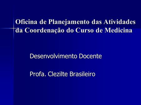 Desenvolvimento Docente Profa. Clezilte Brasileiro