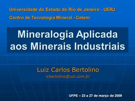 Mineralogia Aplicada aos Minerais Industriais