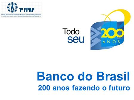 Banco do Brasil 200 anos fazendo o futuro
