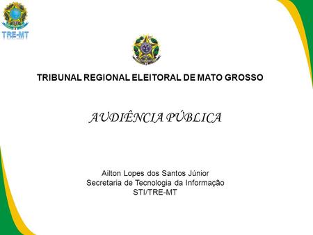 AUDIÊNCIA PÚBLICA TRIBUNAL REGIONAL ELEITORAL DE MATO GROSSO