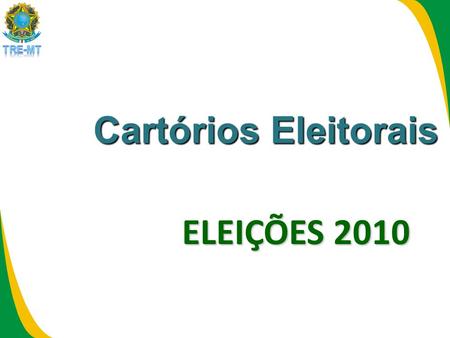 Cartórios Eleitorais ELEIÇÕES 2010.
