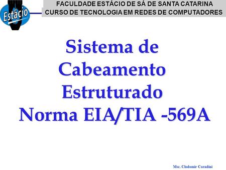 Sistema de Cabeamento Estruturado Norma EIA/TIA -569A