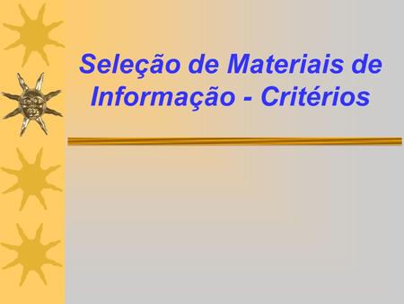 Seleção de Materiais de Informação - Critérios