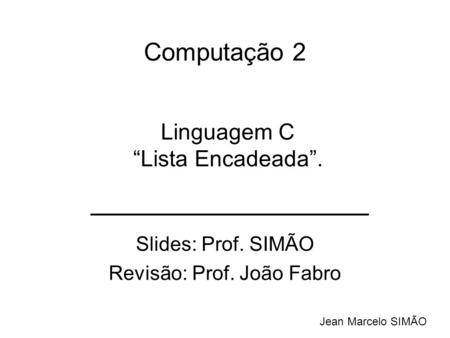 Slides: Prof. SIMÃO Revisão: Prof. João Fabro