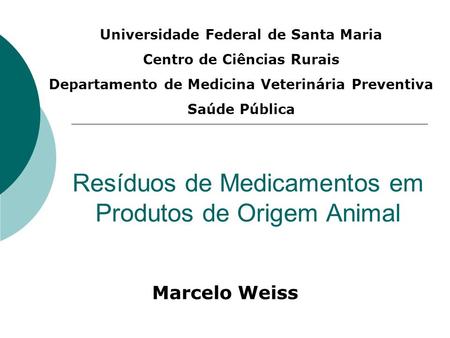 Resíduos de Medicamentos em Produtos de Origem Animal