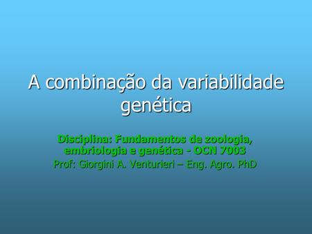 A combinação da variabilidade genética