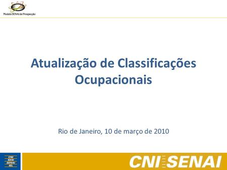 Atualização de Classificações Ocupacionais Rio de Janeiro, 10 de março de 2010.