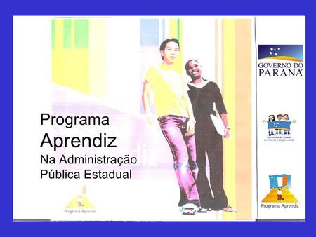 Programa Aprendiz Na Administração Pública Estadual.
