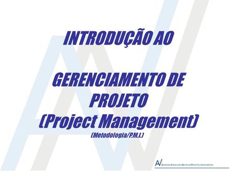 (Project Management) (Metodologia/P.M.I.)