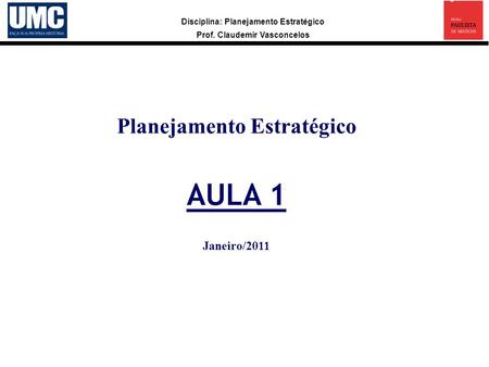 Planejamento Estratégico AULA 1 Janeiro/2011