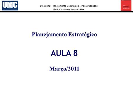 Planejamento Estratégico AULA 8 Março/2011