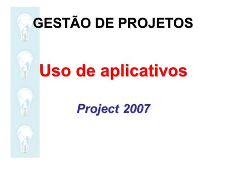Uso de aplicativos Project 2007