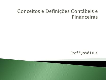 Conceitos e Definições Contábeis e Financeiras