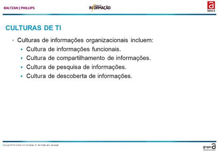 CULTURAS DE TI Culturas de informações organizacionais incluem: