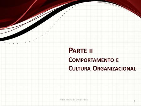 Parte ii Comportamento e Cultura Organizacional