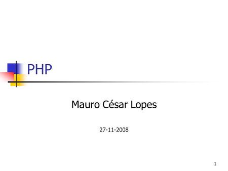 PHP Mauro César Lopes 27-11-2008.