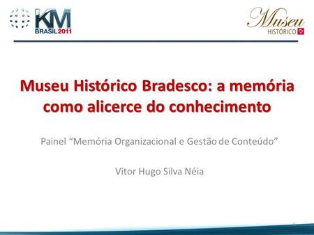 Museu Histórico Bradesco: a memória como alicerce do conhecimento