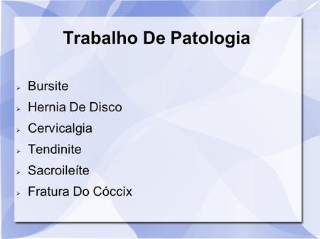 Trabalho De Patologia Bursite Hernia De Disco Cervicalgia Tendinite