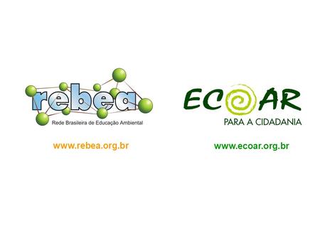 Www.rebea.org.br www.ecoar.org.br.
