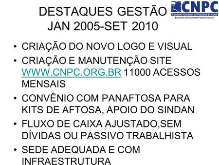 DESTAQUES GESTÃO JAN 2005-SET 2010