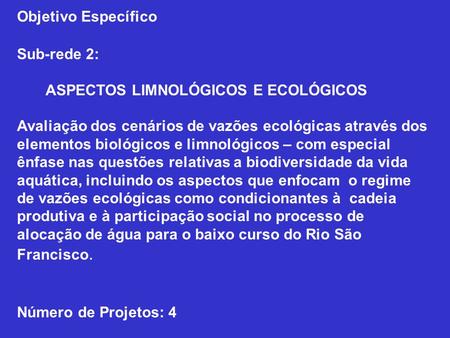 Objetivo Específico Sub-rede 2: ASPECTOS LIMNOLÓGICOS E ECOLÓGICOS