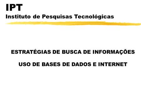 IPT Instituto de Pesquisas Tecnológicas