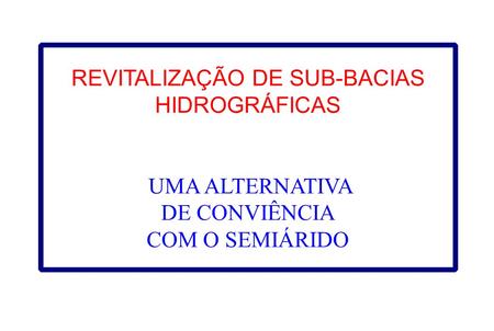 REVITALIZAÇÃO DE SUB-BACIAS HIDROGRÁFICAS