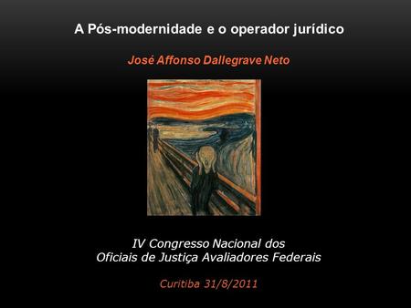A Pós-modernidade e o operador jurídico José Affonso Dallegrave Neto