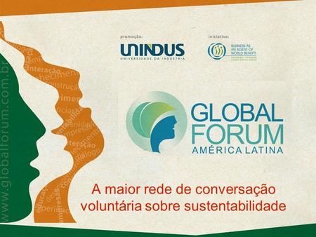 A maior rede de conversação voluntária sobre sustentabilidade