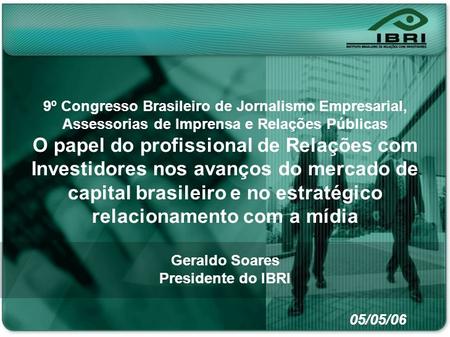 Nonon no onono non onnon onon no Noonn non on ononno nonon onno 9º Congresso Brasileiro de Jornalismo Empresarial, Assessorias de Imprensa e Relações Públicas.