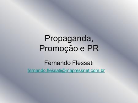 Propaganda, Promoção e PR