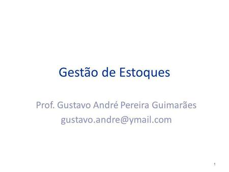 * Prof. Gustavo André Pereira Guimarães