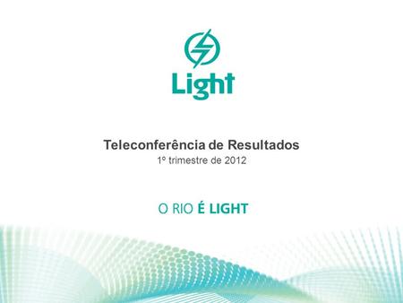 1 Teleconferência de Resultados 1º trimestre de 2012.