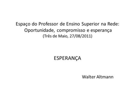 ESPERANÇA Walter Altmann