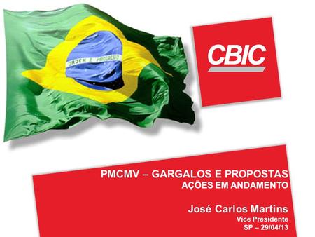 PMCMV – GARGALOS E PROPOSTAS José Carlos Martins