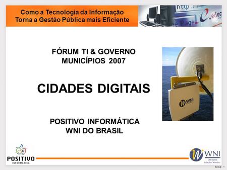 CIDADES DIGITAIS FÓRUM TI & GOVERNO MUNICÍPIOS 2007