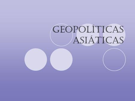Geopolíticas Asiáticas