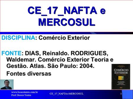 CE_17_NAFTA e MERCOSUL DISCIPLINA: Comércio Exterior