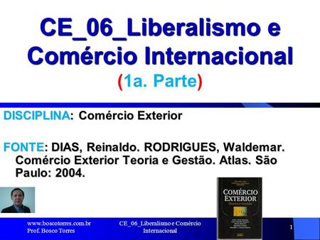 CE_06_Liberalismo e Comércio Internacional (1a. Parte)