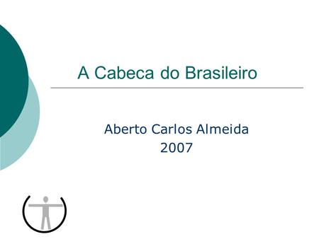 A Cabeca do Brasileiro Aberto Carlos Almeida 2007.