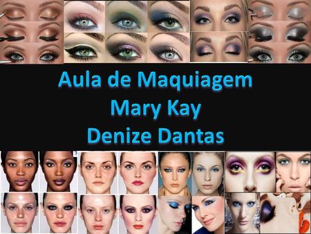 Aula de Maquiagem Mary Kay Denize Dantas