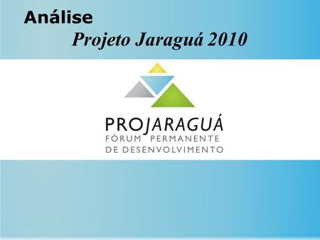 Análise Projeto Jaraguá 2010.